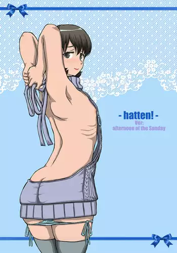 HATTEN！- Ver:afternoon of the sunday